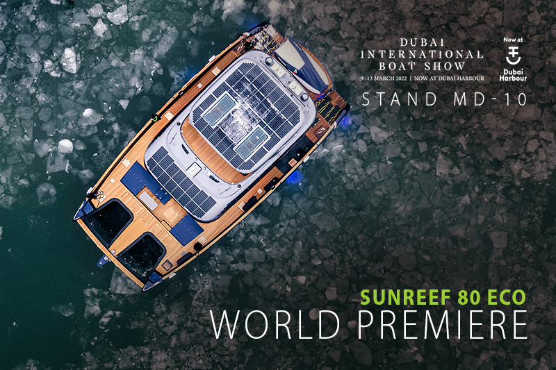 World Premiere Of The SUNREEF 80 Eco! Sunreef Yachts will premiere the groundbreaking Sunreef 80 Eco during this year’s Dubai International Boat Show!